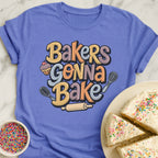 Bakers Gonna Bake T-Shirt
