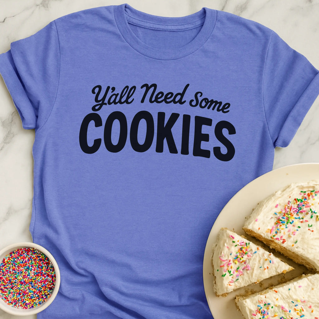Need Some Cookies T-Shirt