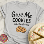 Give Me Cookies T-Shirt
