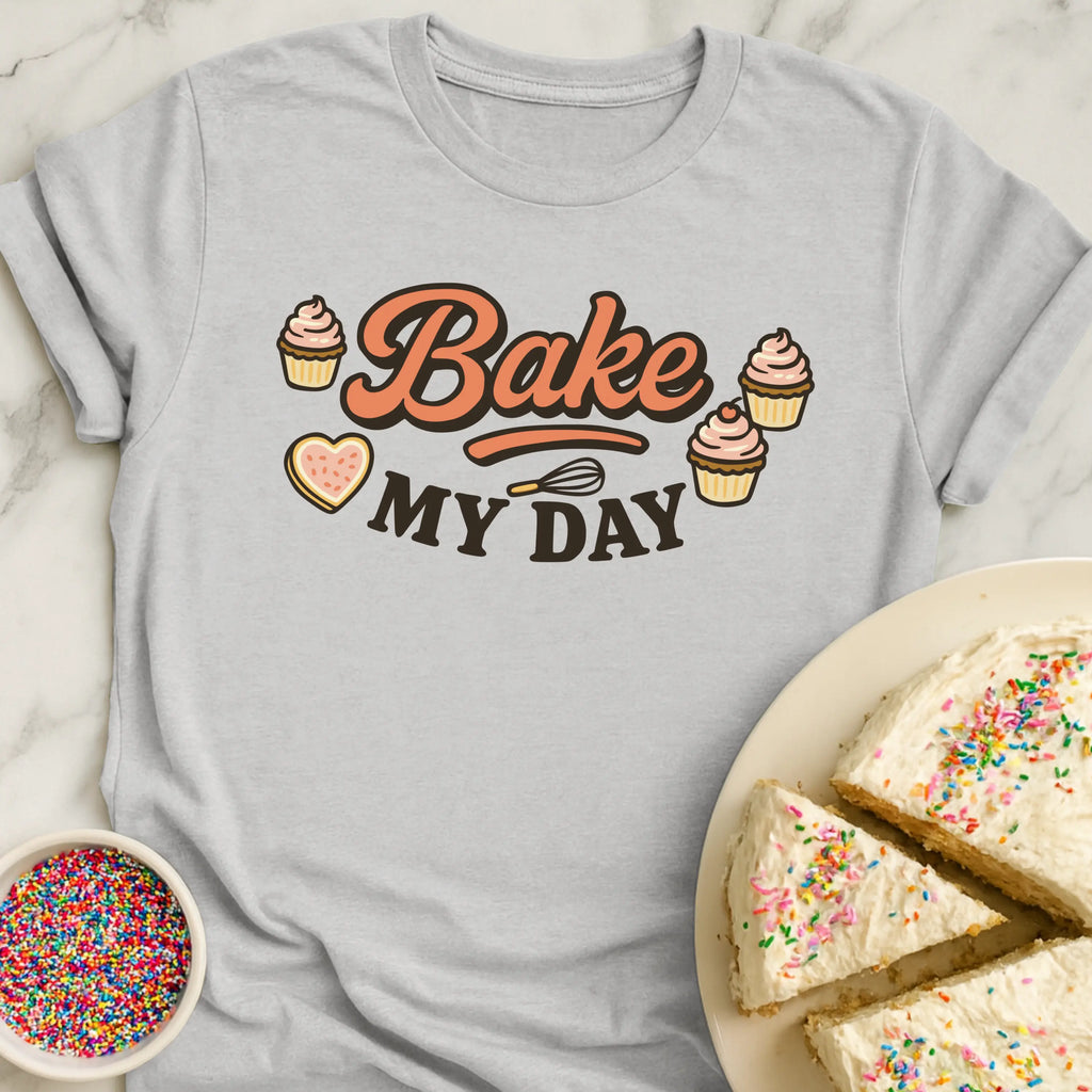 Bake My Day T-Shirt