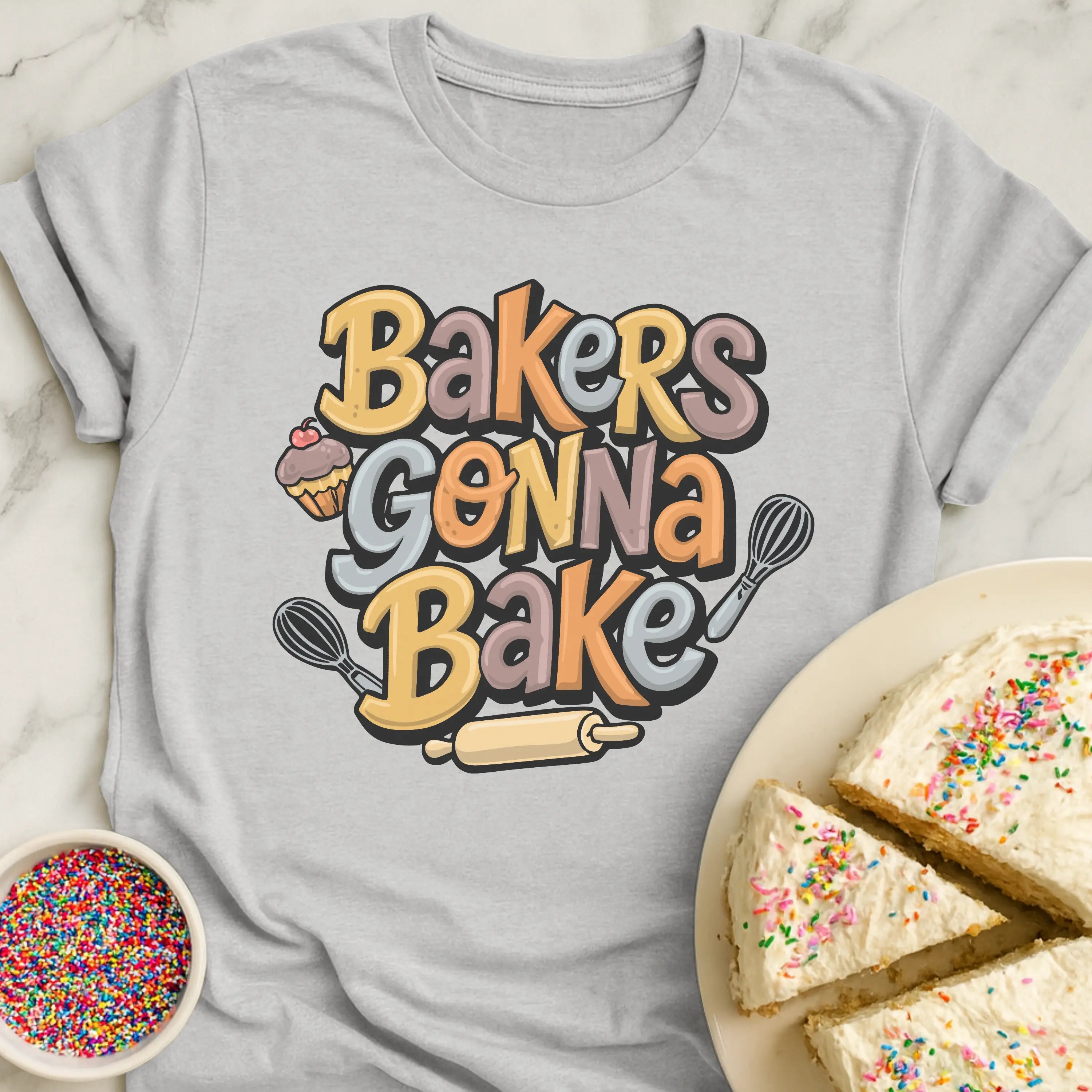Bakers Gonna Bake T-Shirt