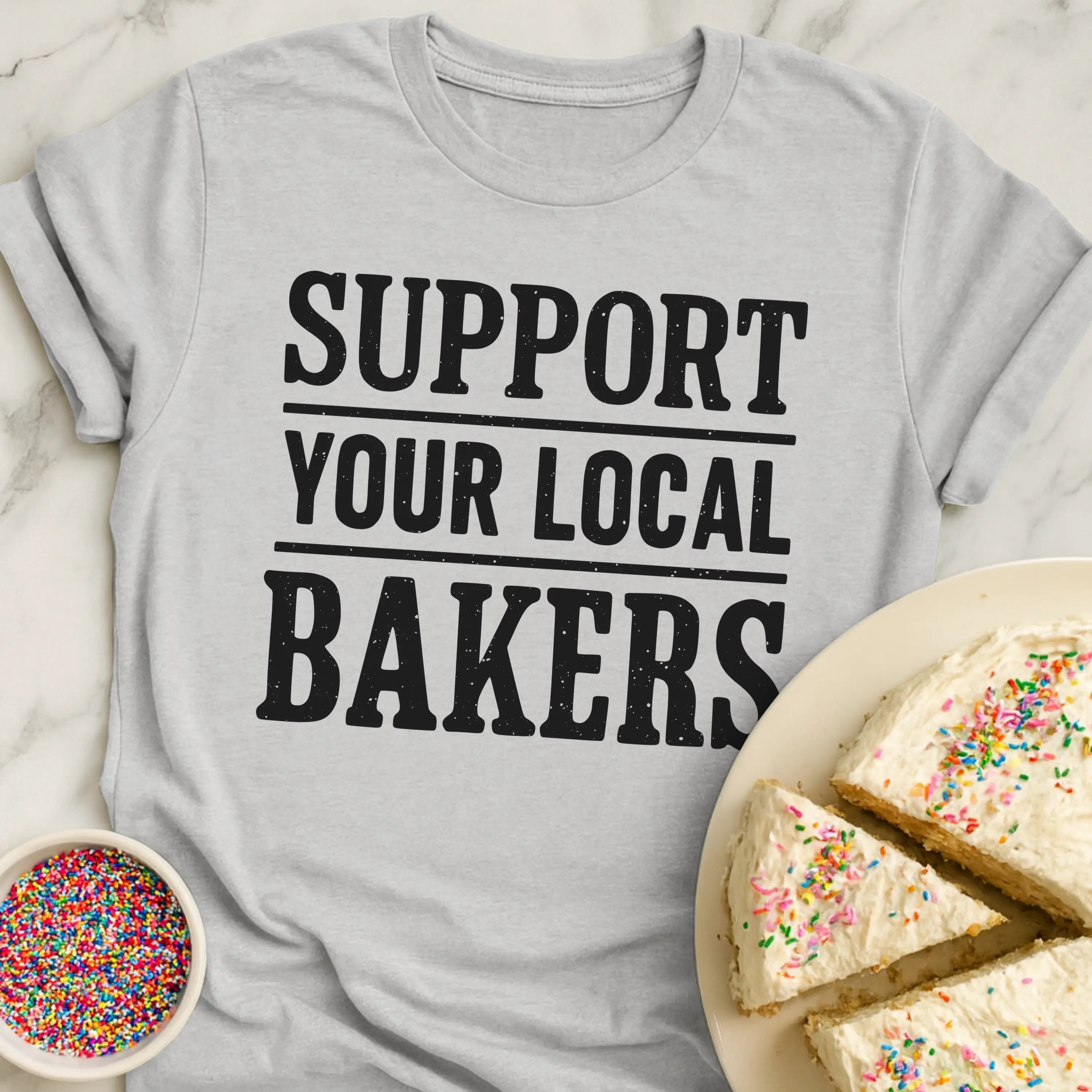 Support Local Baker T-Shirt