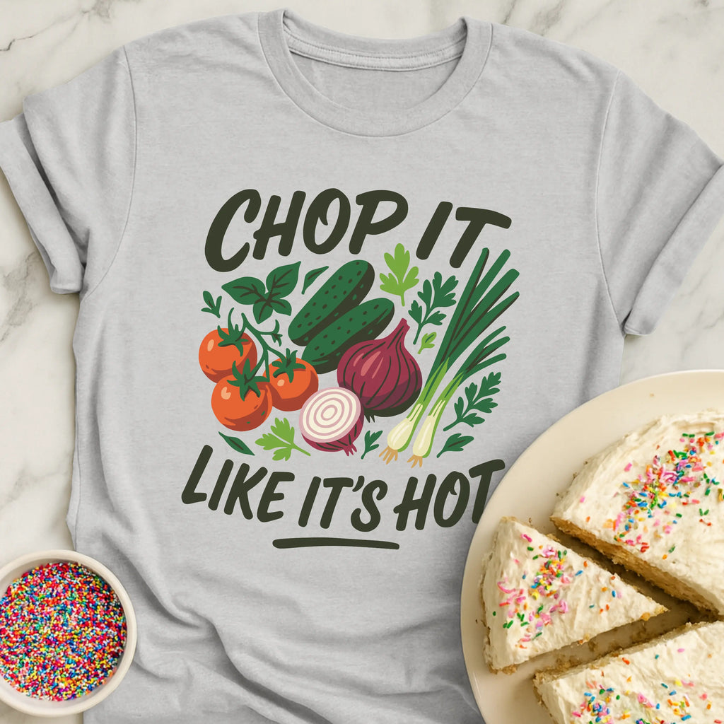 Chop Like Hot T-Shirt