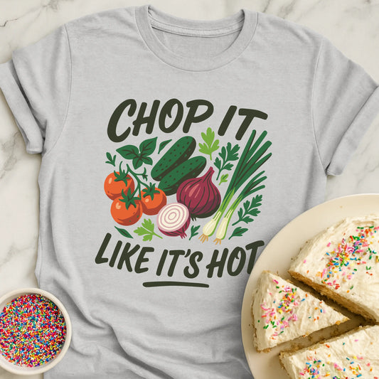 Chop Like Hot T-Shirt