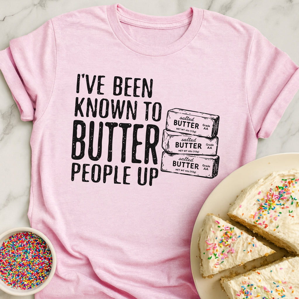 Butter People Up T-Shirt