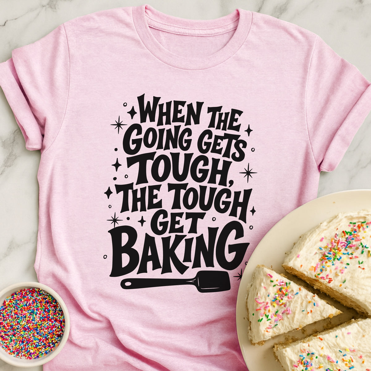 Tough Get Baking T-Shirt