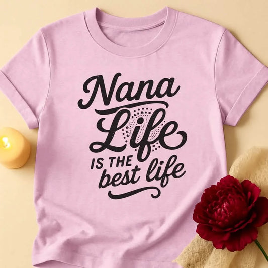 Nana Life Grandma T-Shirt