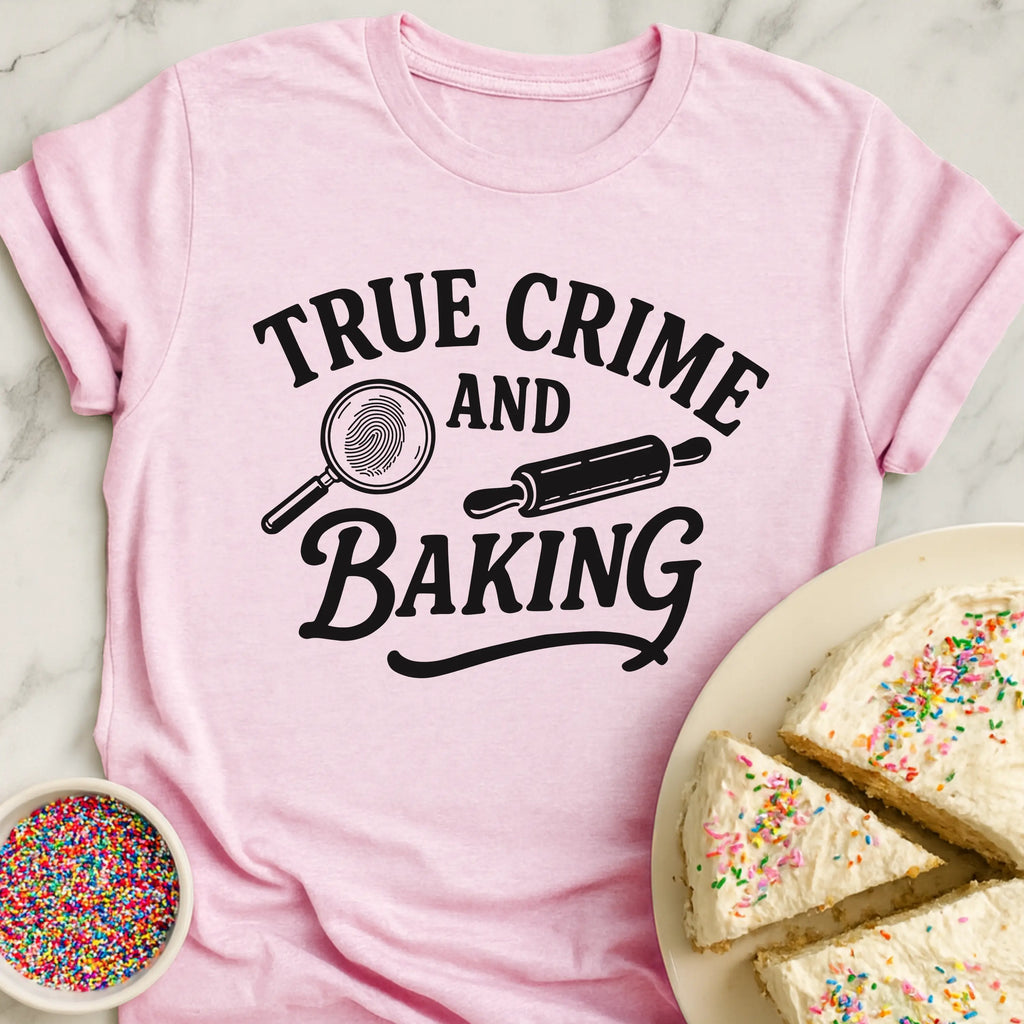 True Crime And Baking T-Shirt