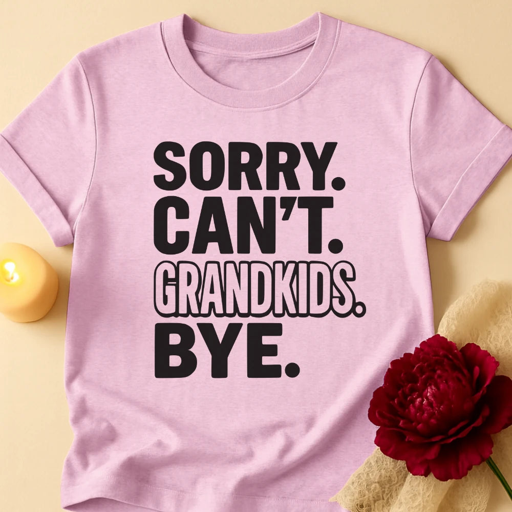 Sorry Bye Grandma T-Shirt