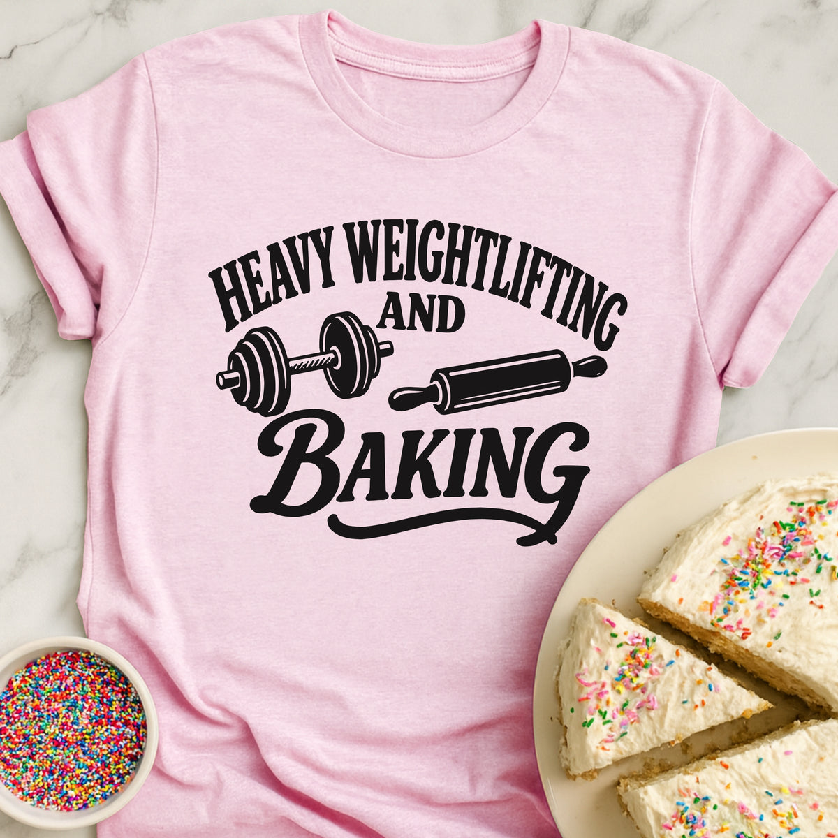 Heavy Weightlifting And Baking T-Shirt