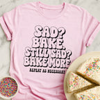 Bake When Sad T-Shirt