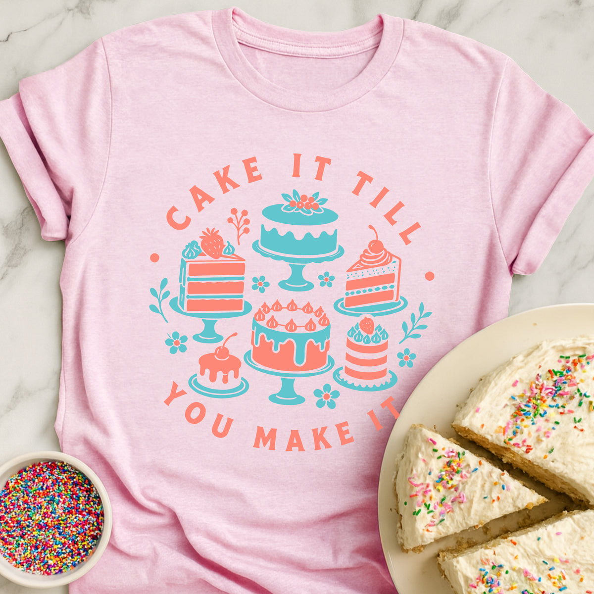 Cake Till Make It T-Shirt