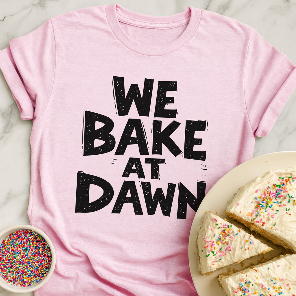 Bake Dawn Bold T-Shirt