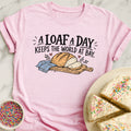Loaf A Day T-Shirt