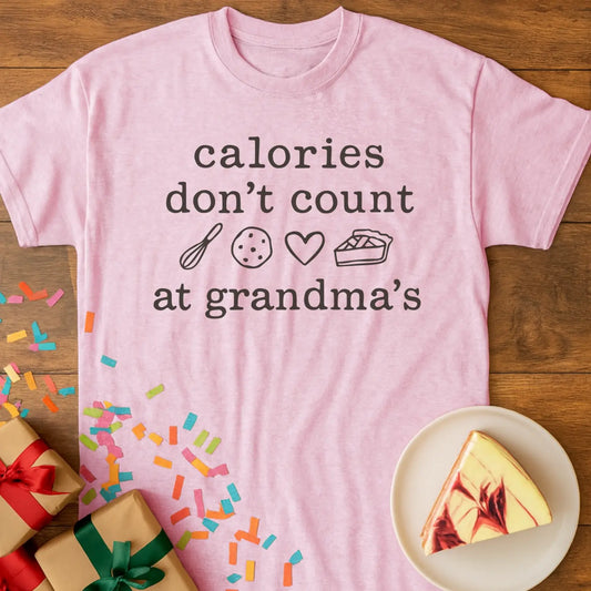 Calories Don’t Count Grandma T-Shirt