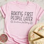 Baking Before People T-Shirt