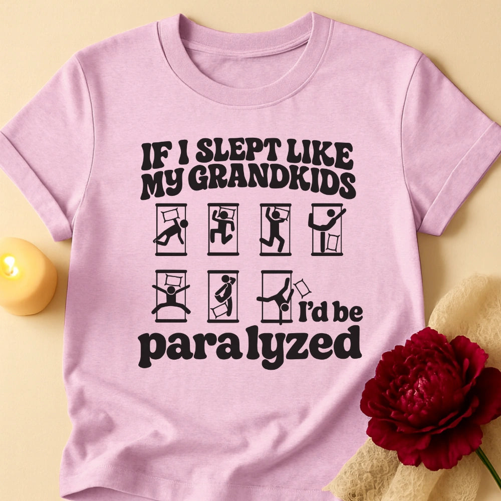 Paralyzed Sleep Grandma T-Shirt