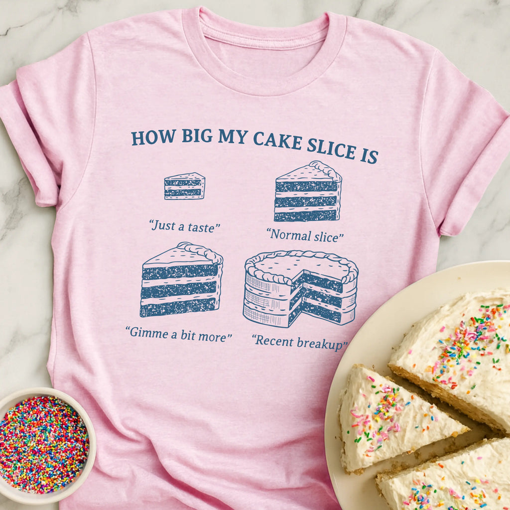 Cake Slice Size T-Shirt