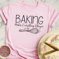Makes Everything Okayer T-Shirt