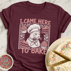 Came To Bake T-Shirt