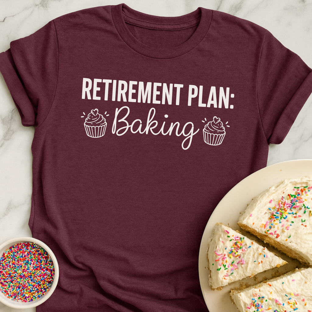 Baking Retirement Plan T-Shirt