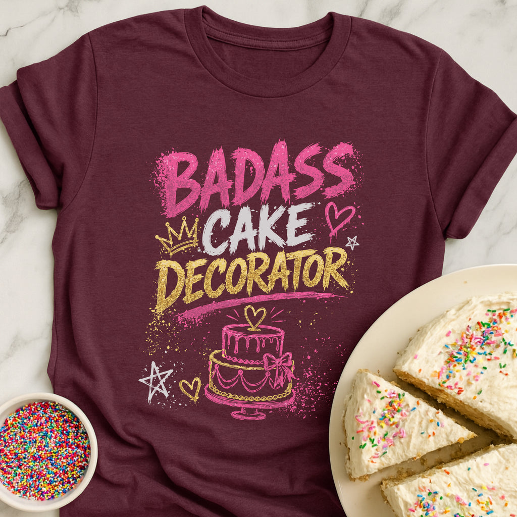 Badass Cake Decorator T-Shirt
