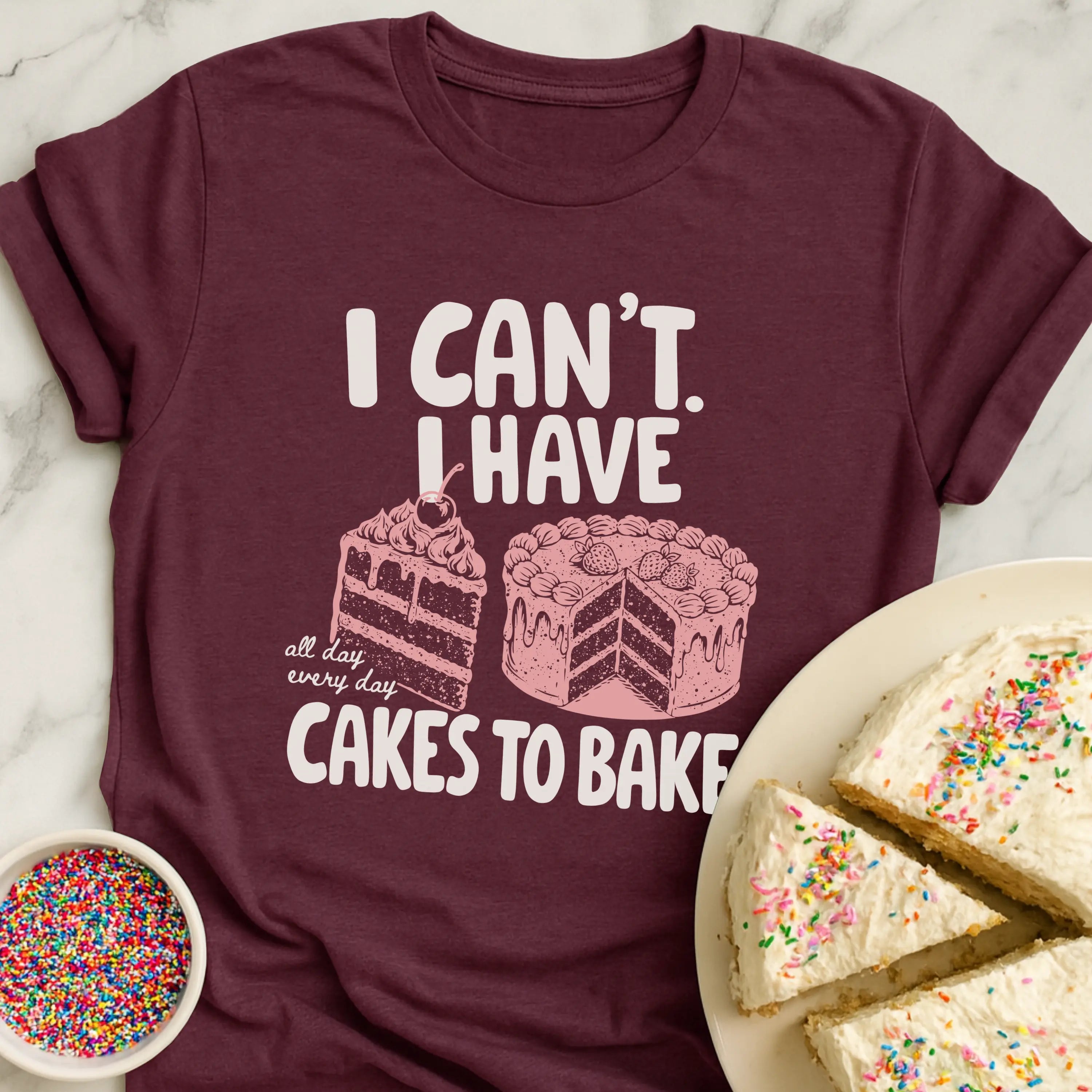 Gotta Bake Cakes T-Shirt