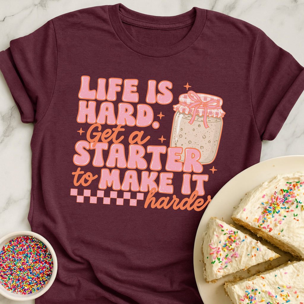 Life Is Hard T-Shirt