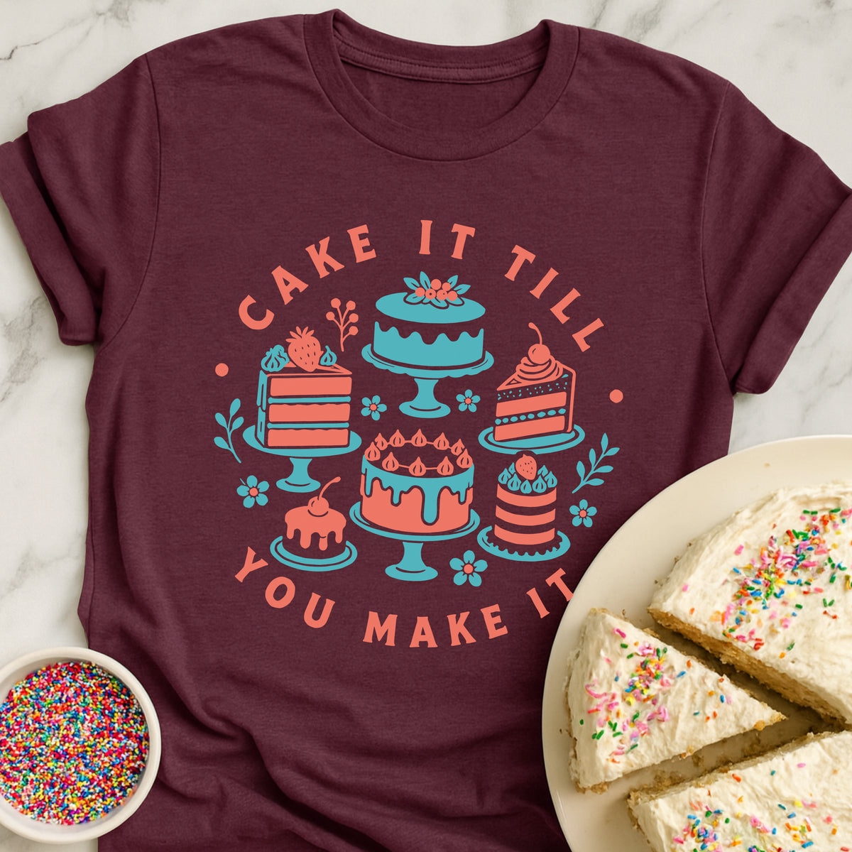 Cake Till Make It T-Shirt