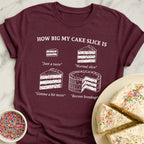 Cake Slice Size T-Shirt