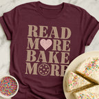 Read More Bake More T-Shirt