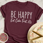 Eat Cake First T-Shirt