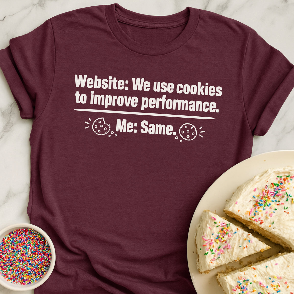 Cookies Improve Performance T-Shirt