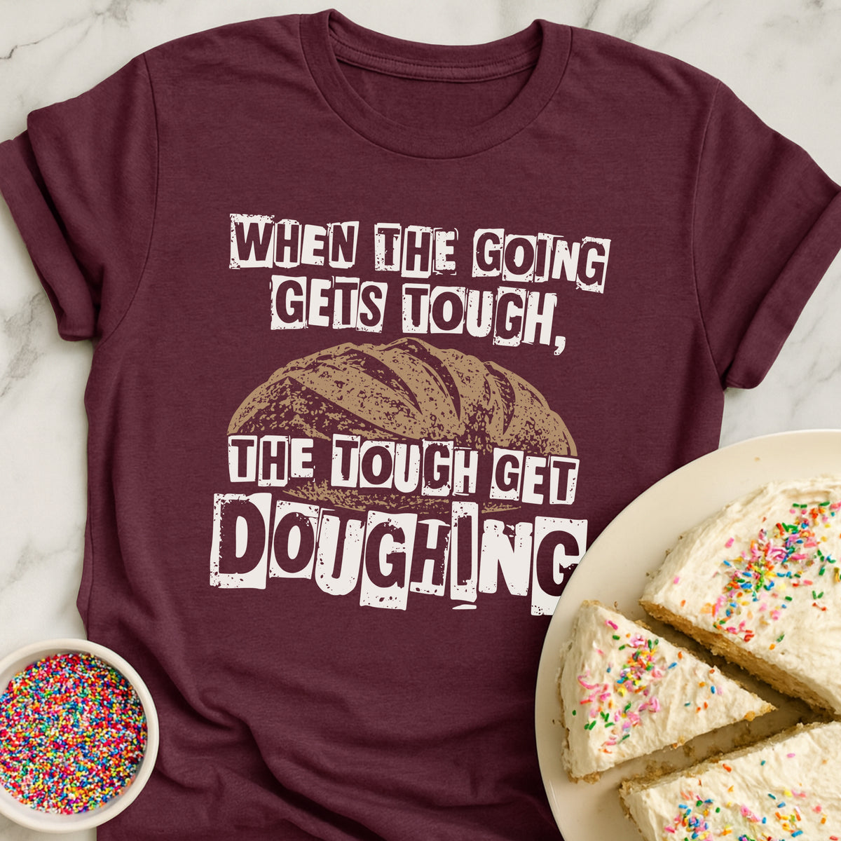Tough Get Doughing T-Shirt