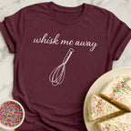 Whisk Me Away T-Shirt