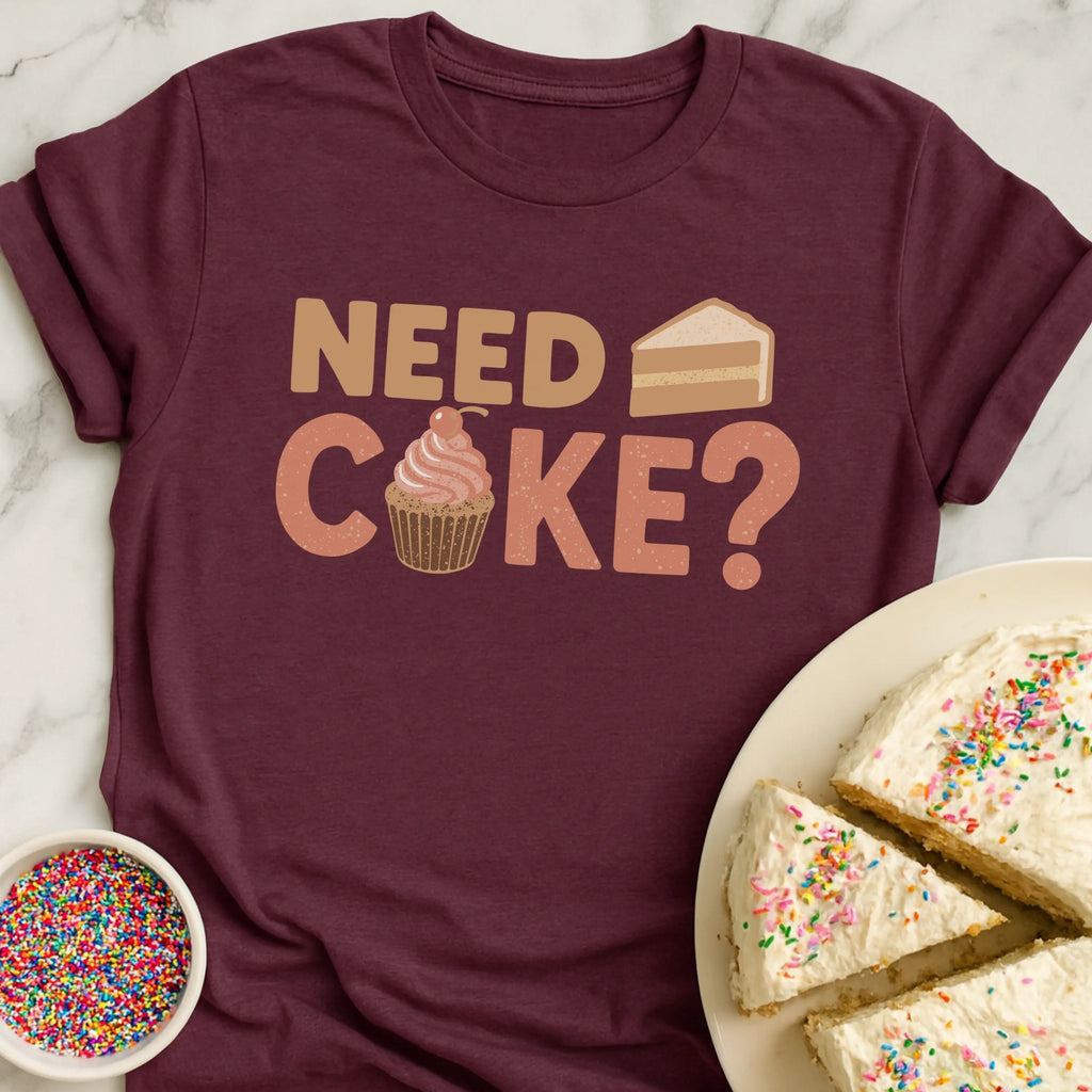 Need Cake T-Shirt