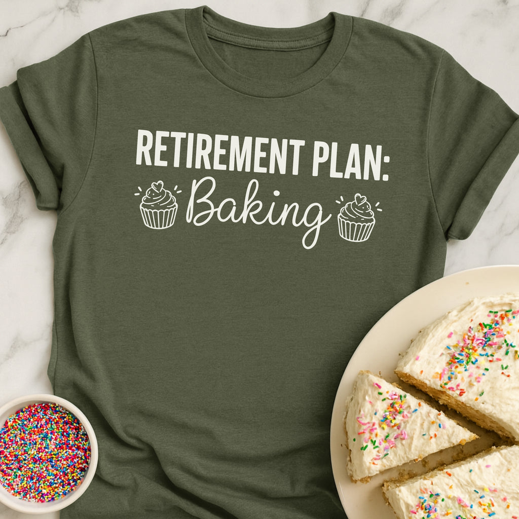 Baking Retirement Plan T-Shirt
