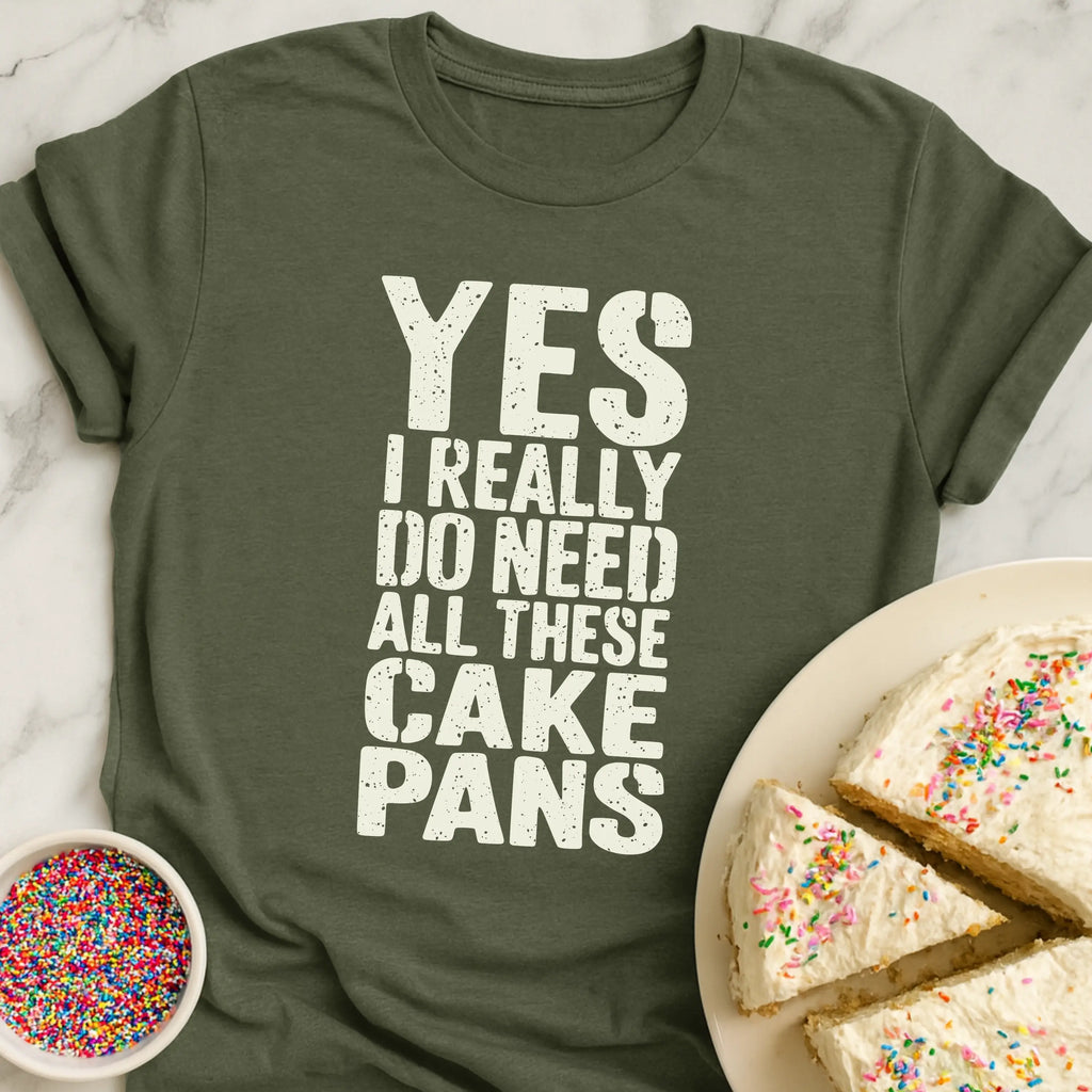 Need Cake Pans T-Shirt