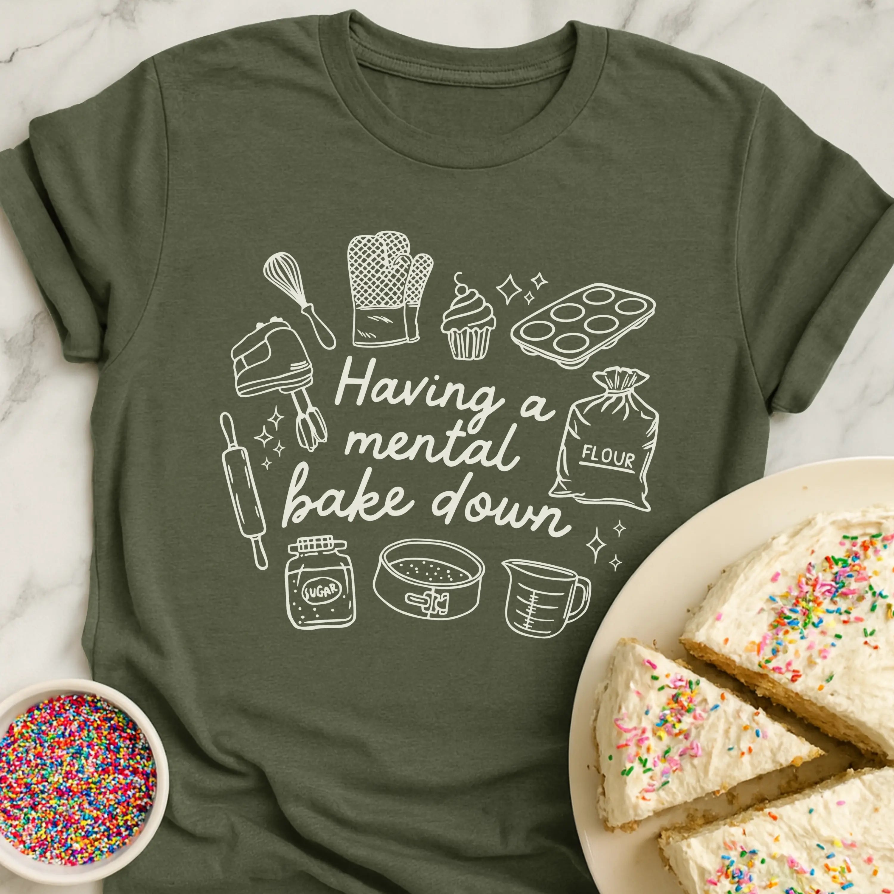 Having Mental Bake Down T-Shirt