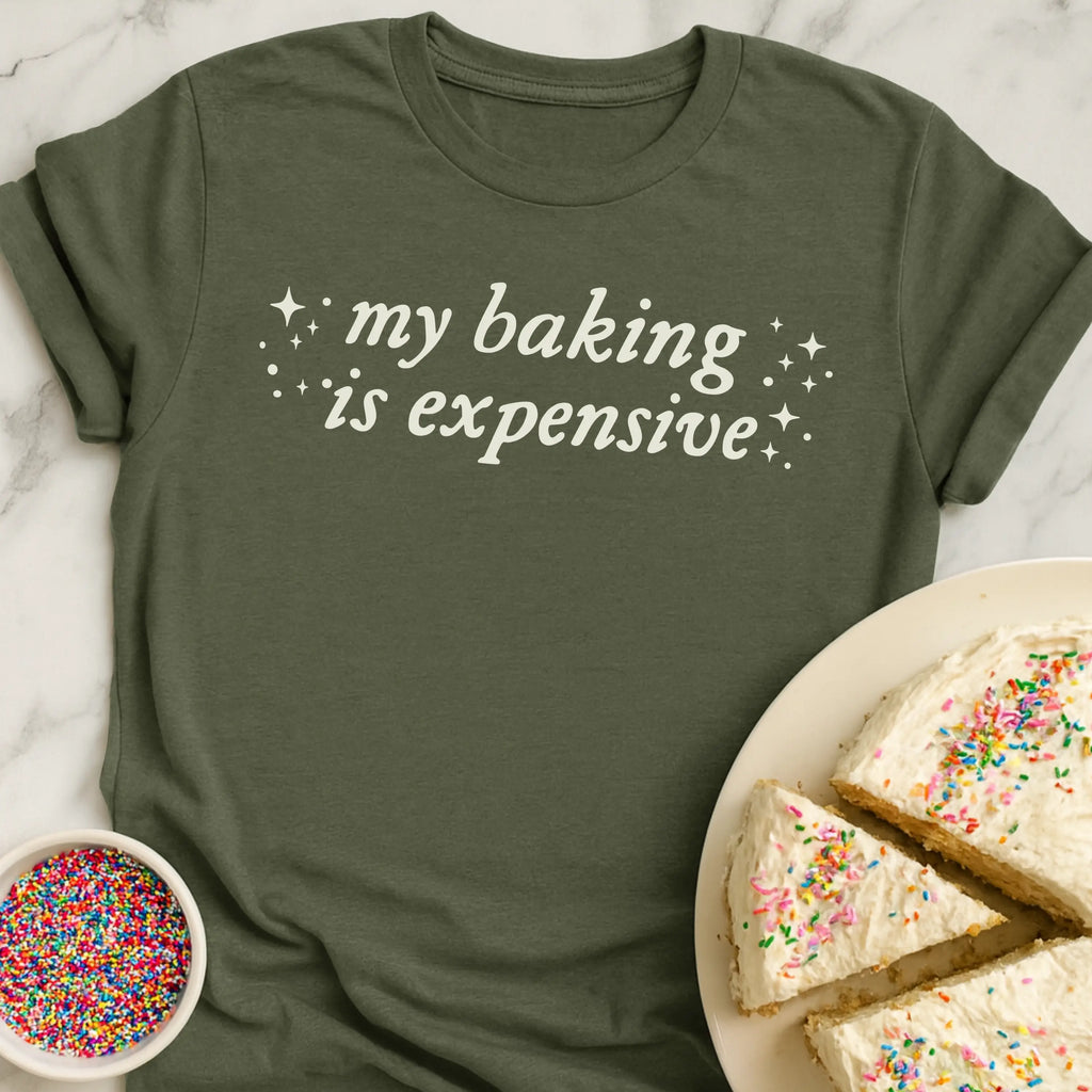 Expensive Baking T-Shirt