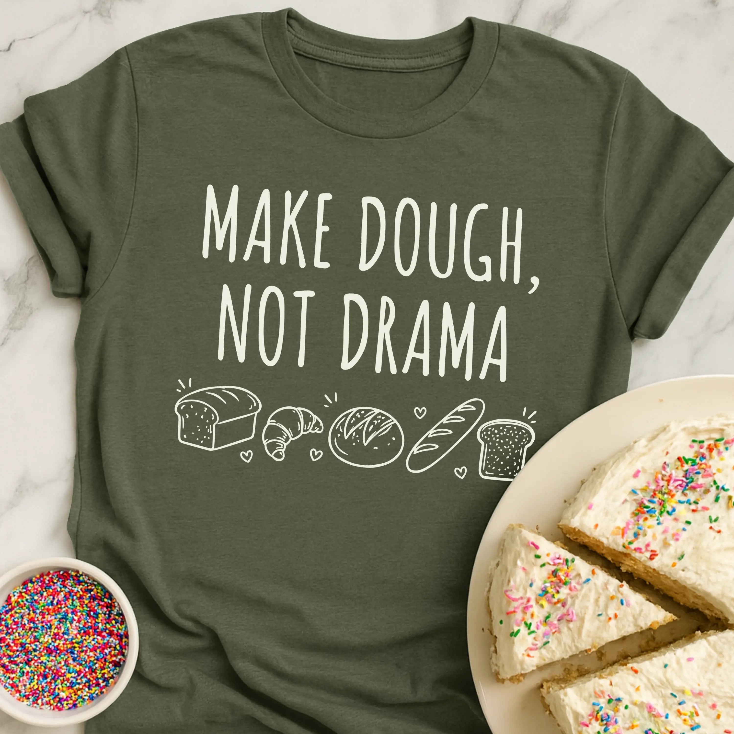 Make Dough Not Drama T-Shirt