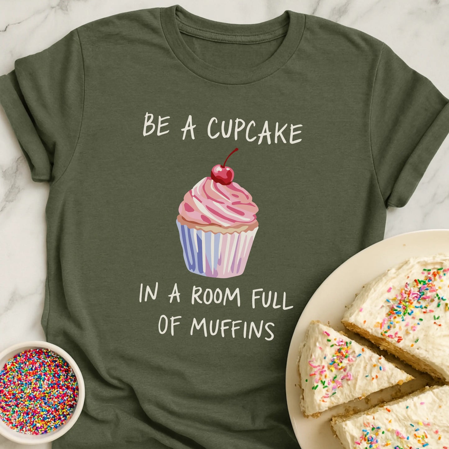 Be A Cupcake T-Shirt