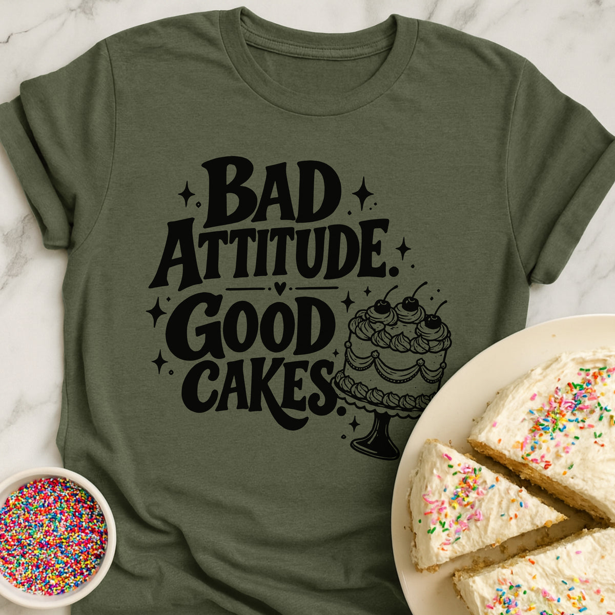 Bad Attitude Good Cakes T-Shirt
