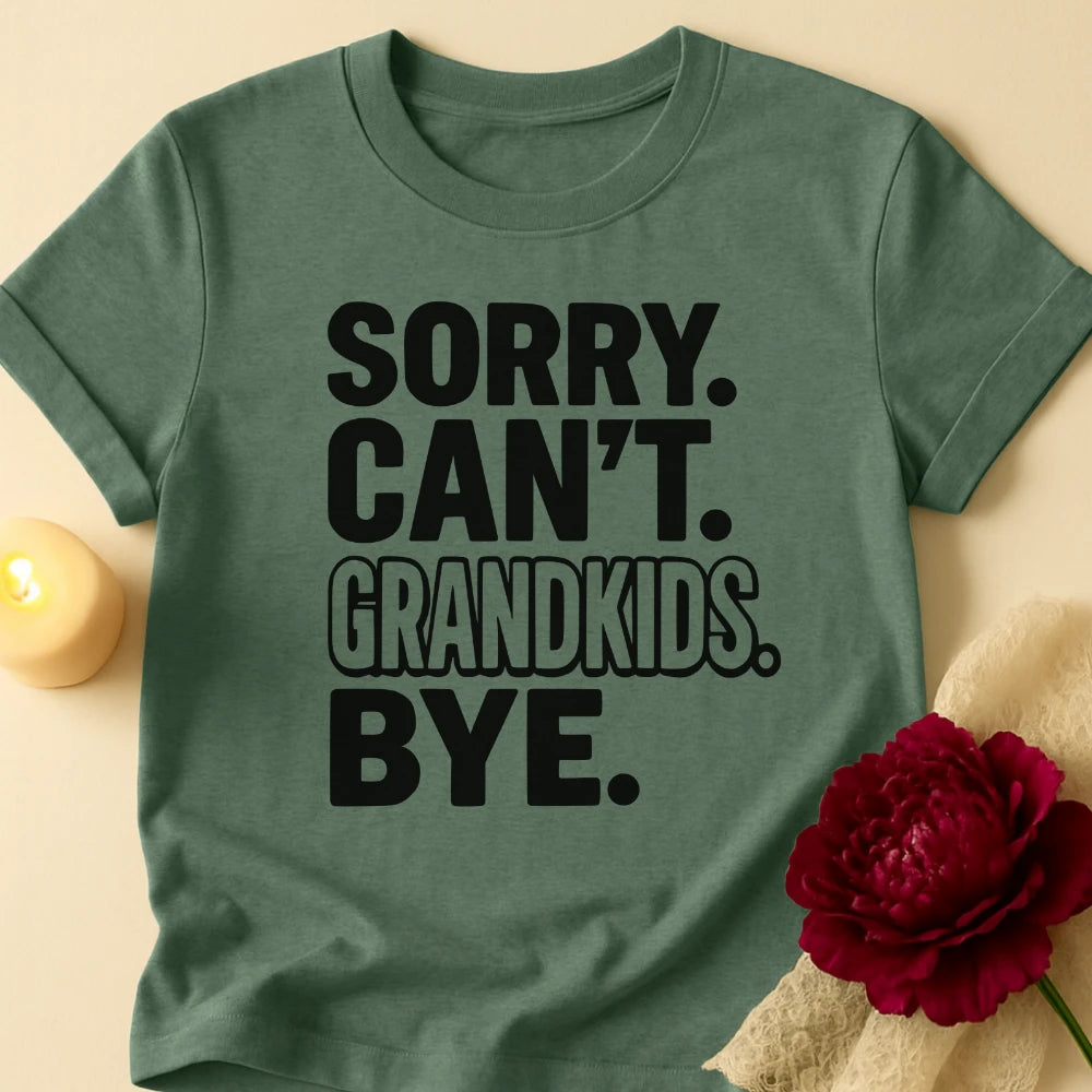 Sorry Bye Grandma T-Shirt