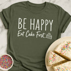 Eat Cake First T-Shirt