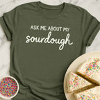 Ask About Sourdough T-Shirt