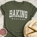 Baking Weather T-Shirt
