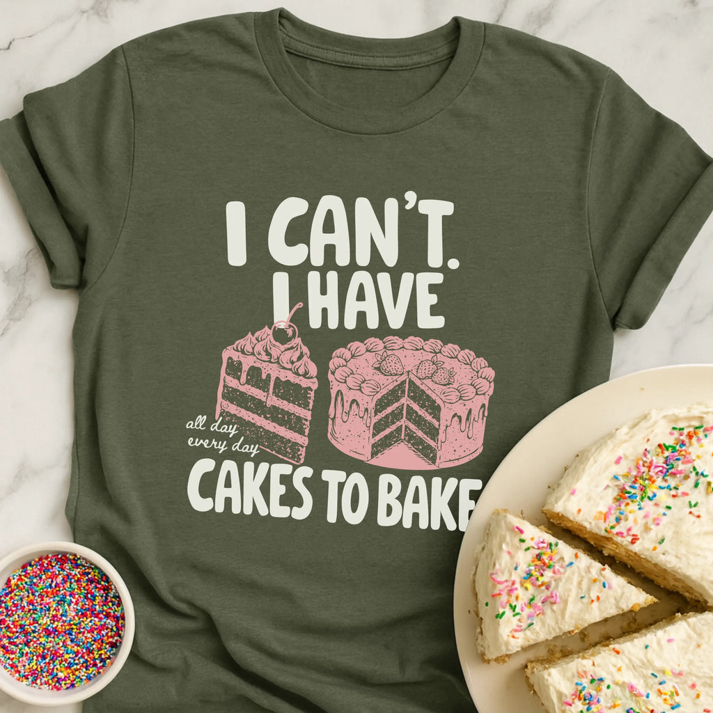 Gotta Bake Cakes T-Shirt