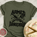 Armed And Dangerous T-Shirt