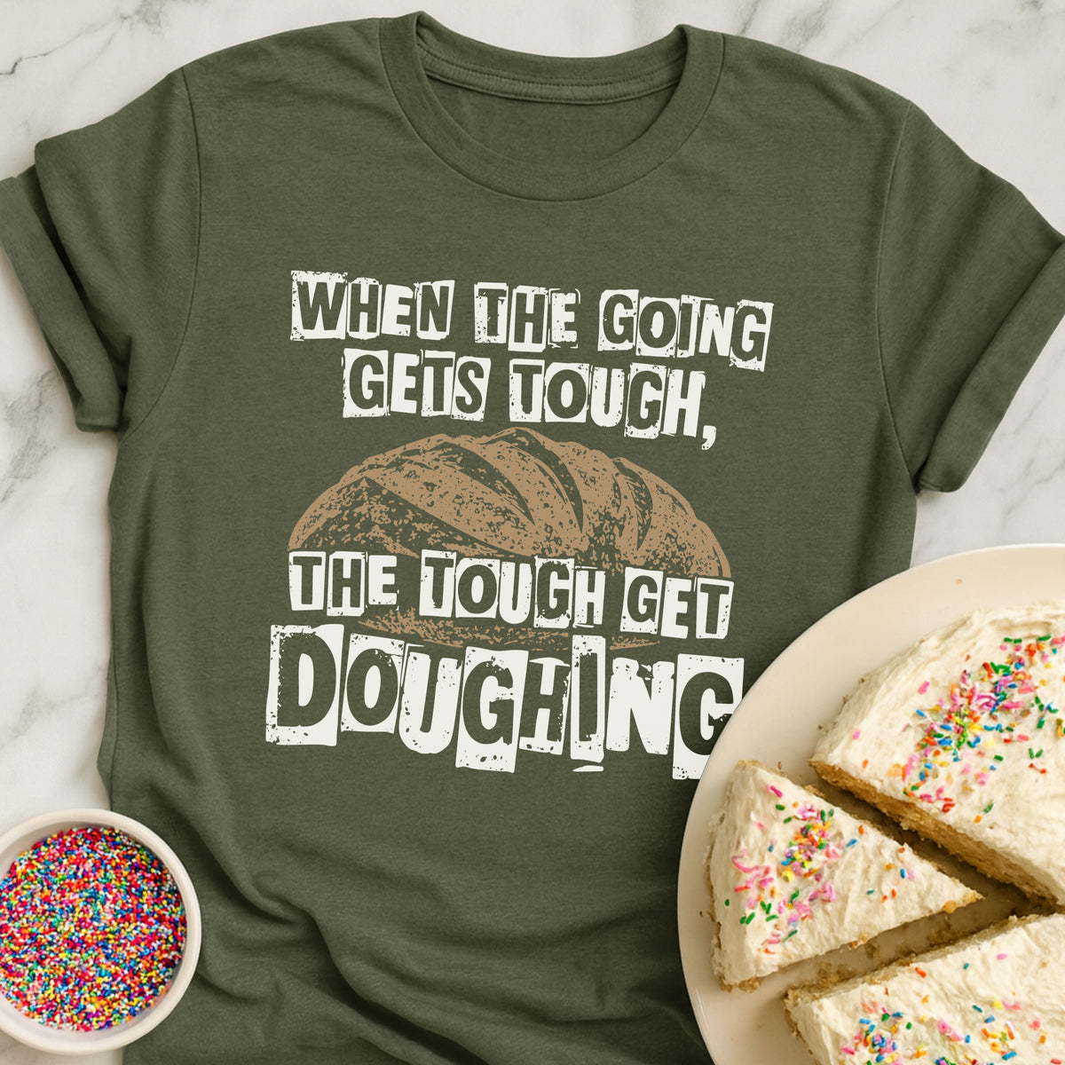 Tough Get Doughing T-Shirt